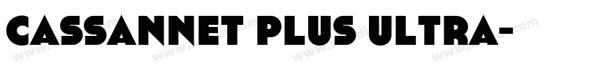 Cassannet Plus Ultra字体转换 Cassannet Plus Ultra字体转换